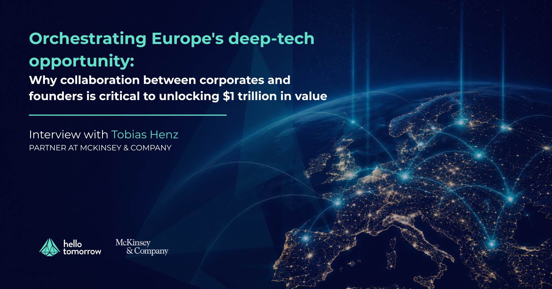 Orchestrating Europe’s deep-tech opportunity: Why collaboration between corporates and founders is critical to unlocking $1 trillion in value